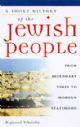 A Short History of the Jewish People: From Legendary Times to Modern Statehood 